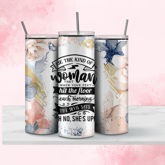 20 oz. Skinny Tumbler - Be the kind of women - Hint of Love Creations LLC